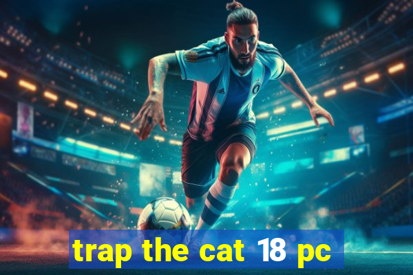 trap the cat 18 pc